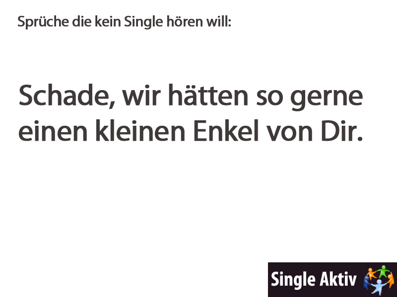 Spruche Die Kein Single Horen Will 2 Singleaktiv Das Single Magazin